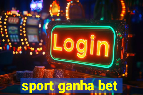 sport ganha bet